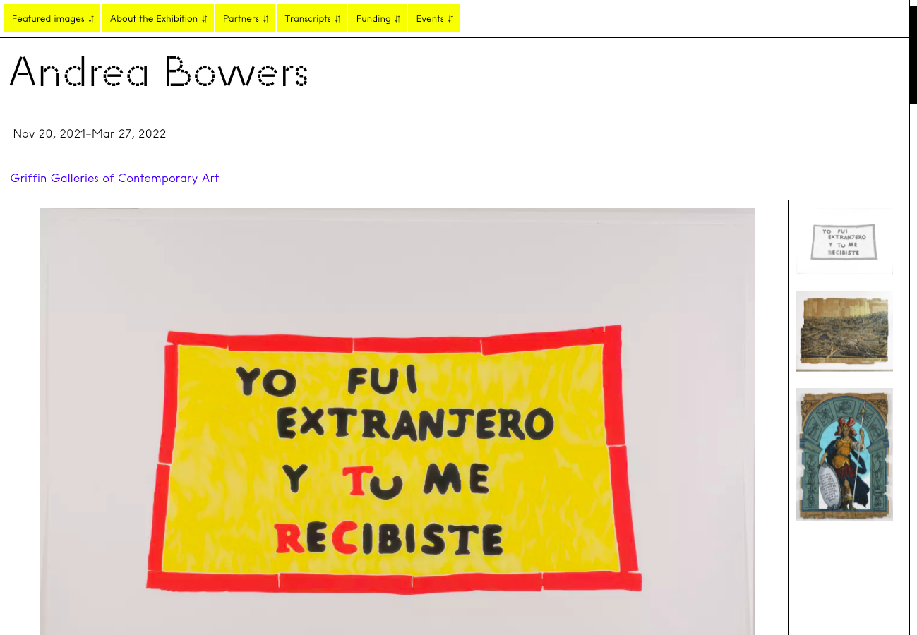 Screenshot of webpage titled Andrea Bowers. A photograph of a yellow banner with a red border takes up almost half of the image. On the banner are the words Yo Fui Extranjero y Tu Me Recibiste.